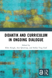 Didaktik And Curriculum In Ongoing Dialogue