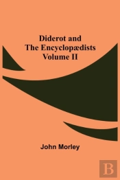 Diderot And The Encyclop Dists Volume Ii