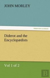 Diderot And The Encyclopadists (Vol 1 Of 2)