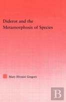Diderot And The Metamorphosis Of Species