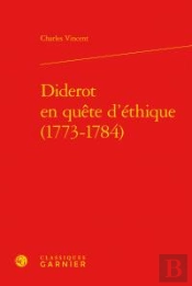 Diderot En Quete D Ethique 1773-1784