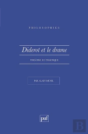 Diderot Et Le Drame. Théâtre Et Politique
