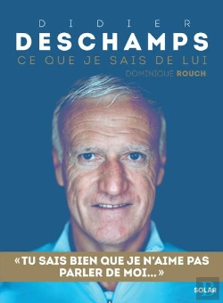 Bertrand.pt - Didier Deschamps : Ce Que Je Sais De Lui