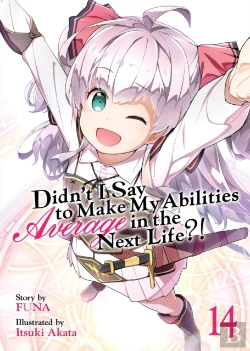 Bertrand.pt - Didnâ€™T I Say To Make My Abilities Average In The Next Life?! (Light Novel) Vol. 14