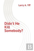 Didn'T He Kill Somebody?