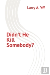 Didn'T He Kill Somebody?