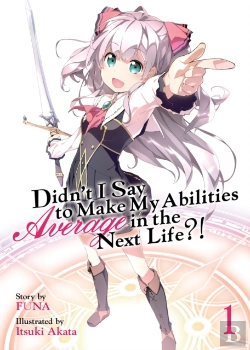 Bertrand.pt - Didn'T I Say To Make My Abilities Average In The Next Life?! (Light Novel) Vol. 1