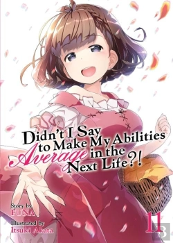 Bertrand.pt - Didn'T I Say To Make My Abilities Average In The Next Life?! (Light Novel) Vol. 11