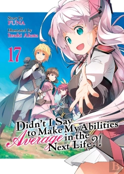 Bertrand.pt - Didn'T I Say To Make My Abilities Average In The Next Life?! (Light Novel) Vol. 17