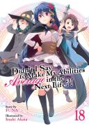 Didn'T I Say To Make My Abilities Average In The Next Life?! (Light Novel) Vol. 18