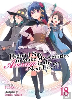 Bertrand.pt - Didn'T I Say To Make My Abilities Average In The Next Life?! (Light Novel) Vol. 18