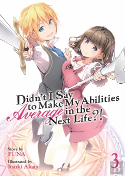 Bertrand.pt - Didn'T I Say To Make My Abilities Average In The Next Life?! (Light Novel) Vol. 3