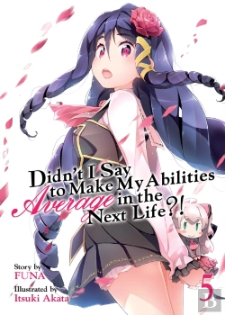 Bertrand.pt - Didn'T I Say To Make My Abilities Average In The Next Life?! (Light Novel) Vol. 5