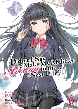Bertrand.pt - Didn'T I Say To Make My Abilities Average In The Next Life?! (Light Novel) Vol. 6