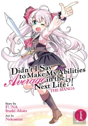Didn'T I Say To Make My Abilities Average In The Next Life?! (Manga) Vol. 1