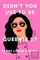 Didn'T You Use To Be Queenie B?