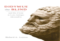 Didymus The Blind And His Circle In Late-Antique Alexandria