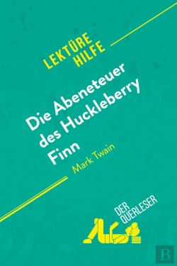 Bertrand.pt - Die Abenteuer Des Huckleberry Finn Von Mark Twain (Lektürehilfe) : Detaillierte Zusammenfassung, Personenanalyse Und Interpretation