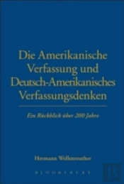 Die Amerikanische Verfasung Und Deutsch-Amerikanisches Verfassungsdenuen