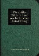 Die Antike Ethik In Ihrer Geschichtlichen Entwicklung
