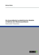 Die Anwendbarkeit Probabilistischer Modelle Im Rahmen Der Wissensraumtheorie