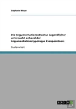 Bertrand.pt - Die Argumentationsstruktur Jugendlicher Untersucht Anhand Der Argumentationstypologie Kienpointners