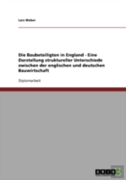 Bertrand.pt - Die Baubeteiligten In England - Eine Darstellung Struktureller Unterschiede Zwischen Der Englischen Und Deutschen Bauwirtschaft