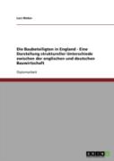 Die Baubeteiligten In England - Eine Darstellung Struktureller Unterschiede Zwischen Der Englischen Und Deutschen Bauwirtschaft