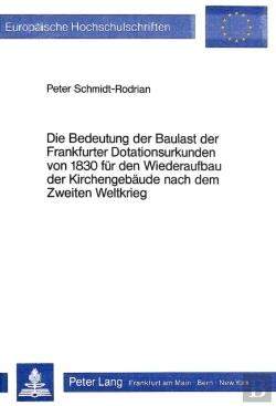 Bertrand.pt - Die Bedeutung Der Baulast Der Frankfurter Dotationsurkunden Von 1830 Fuer Den Wiederaufbau Der Kirchengebaeude Nach Dem Zweiten Weltkrieg