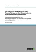 Die Bedeutung Der Motivation In Der Personalfuhrung Vor Dem Hintergrund Eines Effizienten Managementdenkens