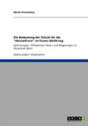 Die Bedeutung Der Schule Fur Die ''Heimatfront'' Im Ersten Weltkrieg