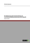 Die Bedeutung Des Eventmarketing  Als Live-Kommunikationsinstrument Der Zukunft