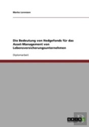 Die Bedeutung Von Hedgefonds Fur Das Asset-Management Von Lebensversicherungsunternehmen