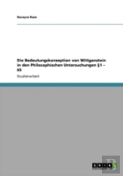 Die Bedeutungskonzeption Von Wittgenstein In Den Philosophischen Untersuchungen A1 Aã¢Â€Šâ¬' 65