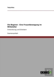 Die Beginen - Eine Frauenbewegung Im Mit