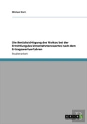 Die Berucksichtigung Des Risikos Bei Der Ermittlung Des Unternehmenswertes Nach Dem Ertragswertverfahren