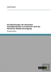 Die Beziehungen Der Deutschen Sozialdemokratie Zu Frankreich Nach Der Deutschen Wiedervereinigung