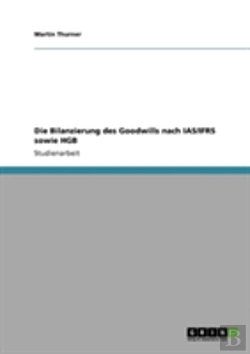 Bertrand.pt - Die Bilanzierung Des Goodwills Nach Ias/Ifrs Sowie Hgb