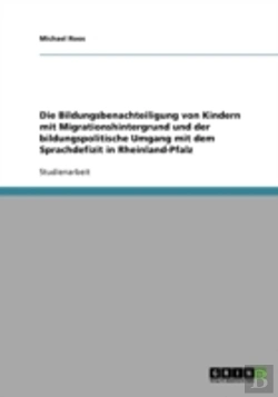 Bertrand.pt - Die Bildungsbenachteiligung Von Kindern Mit Migrationshintergrund Und Der Bildungspolitische Umgang Mit Dem Sprachdefizit In Rheinland-Pfalz