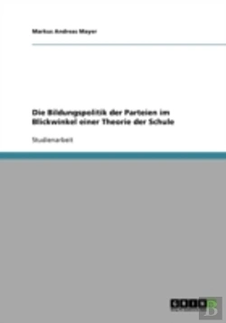 Bertrand.pt - Die Bildungspolitik Der Parteien Im Blickwinkel Einer Theorie Der Schule