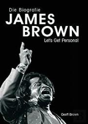 Die Biographie James Brown - Let'S Get Personal