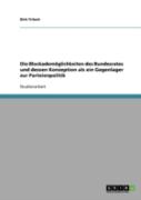 Die Blockademoglichkeiten Des Bundesrates Und Dessen Konzeption Als Ein Gegenlager Zur Parteienpolitik