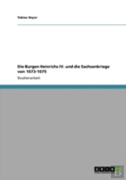 Bertrand.pt - Die Burgen Heinrichs Iv. Und Die Sachsenkriege Von 1073-1075