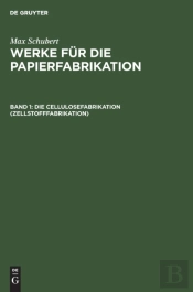 Die Cellulosefabrikation  Zellstofffabri