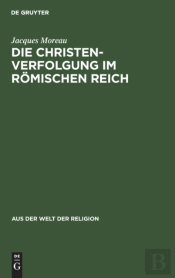Die Christenverfolgung Im R Mischen Reic