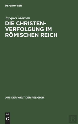 Bertrand.pt - Die Christenverfolgung Im R Mischen Reic