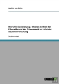 Bertrand.pt - Die Christianisierung / Mission Ostlich Der Elbe Wahrend Der Ottonenzeit Im Licht Der Neueren Forschung