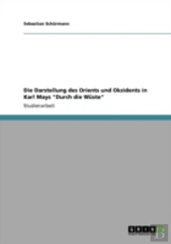 Bertrand.pt - Die Darstellung Des Orients Und Okzidents In Karl Mays 