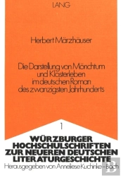 Die Darstellung Von Moenchtum Und Klosterleben Im Deutschen Roman Des Zwanzigsten Jahrhunderts