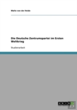 Bertrand.pt - Die Deutsche Zentrumspartei Im Ersten Weltkrieg